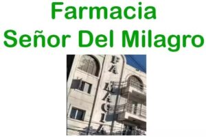 FARMACIA SE&Ntilde;OR DEL MILAGRO